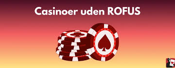 Casino Uden ROFUS - Bonus Uden Forhindringer Casino Uden ROFUS - Bonus Uden Forhindringer